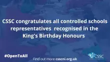 Blue image with text CSSC congratulates all controlled schools representatives recognised in the King's Birthday Honours list